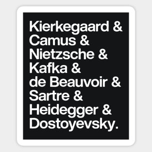 Kierkegaard. Camus. Nietzsche. Kafka. de Beauvoir. Sartre. Heidegger. Dostoyevsky. Magnet